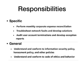 Responsibilities
• Speciﬁc
• General
 