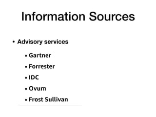 • Advisory services
Information Sources
 