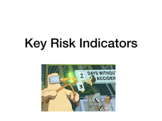 Key Risk Indicators
 