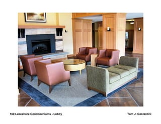 160 Lakeshore Condominiums - Lobby   Tom J. Costantini
 