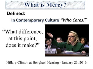 Defined:
“Who	Cares!”
Hillary Clinton at Benghazi Hearing - January 23, 2013
“What difference,
at this point,
does it make?”
 