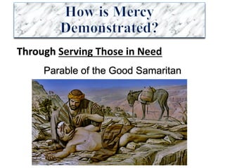 Through	Serving	Those	in	Need
Parable of the Good Samaritan
 