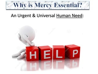 An	Urgent	&	Universal	Human	Need:
 