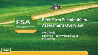 Jim O’Toole
Chairman – Beef Working Group
October 2016
 