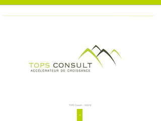 Présentation - TOPS Consult - Accélérateur de croissance