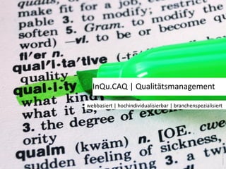 InQu.CAQ | Qualitätsmanagement
webbasiert | hochindividualisierbar | branchenspezialisiert
Bildquelle:herreid14(istock)
 