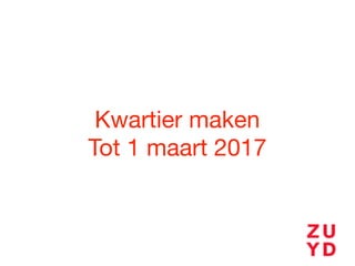 Kwartier maken

Tot 1 maart 2017
 
