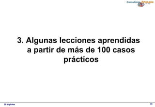 5S digitales 49
3. Algunas lecciones aprendidas
a partir de más de 100 casos
prácticos
 