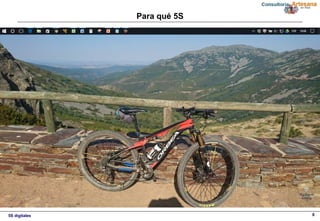 5S digitales 8
Para qué 5S
 
