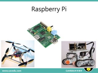 Raspberry Pi
 