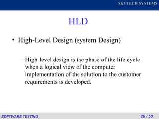 HLD High-Level Design (system Design) High-level design is the phase of the life cycle when a logical view of the computer implementation of the solution to the customer requirements is developed. 
