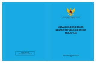 MILIK NEGARA
TIDAK DIPERDAGANGKAN
MAJELIS PERMUSYAWARATAN RAKYAT
REPUBLIK INDONESIA
UNDANG-UNDANG DASAR
NEGARA REPUBLIK INDONESIA
TAHUN 1945
SEKRETARIAT JENDERAL MPR RI
2020
 