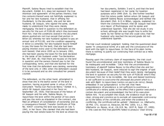 Page 32 of 52
Plaintiff, Sabina Reyes tried to establish that the
document, Exhibit A-I, does not represent the true
intention and agreement of the parties thereto; that
the contents thereof were not faithfully explained to
her and her late husband; that in affixing her
thumbmark to the document, she and her late
husband, Gil Joaquin, who signed the same, were
made to understand that they were merely
mortgaging the land in question to the defendant as
security for the sum of P100.00 which they borrowed
from her; that the conditions stated in the document
above-quoted are not true except that portion in
letter (b) whereby her late husband agreed to pay an
annual rent of P12.00, and the condition appearing
in letter (c) whereby her late husband bound himself
to pay the taxes for the land; that she had been
paying interest every year to the defendant on the
sum loaned; that since 1935 up to January 1961,
she had been paying the taxes for the land declared
in the name of her husband under Tax Declaration
No. 947 (Exh. B); that there are houses on the land
in question and the owners thereof pay to her the
corresponding rents; and that she learned for the
first time that the defendant was claiming ownership
of the land only in 1961 when the defendant caused
it to be surveyed and so she consulted her present
counsel.
The defendant, on the other hand, attempted to
show that she is the lawful owner of the land in
question, having acquired same in virtue of the
instrument "Venta Con Pacto de Retro," Exhibit A-1,
which Gil Joaquin executed in her favor on
September 24, 1935; that because of the failure of
Gil Joaquin and his wife, Sabina Reyes, to
repurchase the land within the period of two years
and pay the rents as stipulated in the contract, she
filed an affidavit of consolidation of ownership and as
a consequence thereof, Transfer Certificate of Title
No. 43437 covering the land was issued on July 7,
1941, in her favor. She claimed that she had been
paying the real estate taxes for the land as shown by
her documents, Exhibits 3 and 4, and that the land
had been registered in her name for taxation
purposes since 1949 (Exh. 5). She further testified
that the notary public before whom Gil Joaquin and
plaintiff Sabina Reyes acknowledged and ratified the
document (Exh. A-I) in Biñan, Laguna, explained to
them the contents thereof; that Gil Joaquin had been
vice mayor of Muntinglupa and he spoke and
understood Spanish; that she did not study in any
school, although she was taught how to write her
name by her father so that she could vote; that her
husband who reached the second grade did not
understand Spanish.
The trial court rendered judgment holding that the questioned deed
spoke "in unequivocal terms of a sale and the conveyance of the
land with the right to repurchase. In the face of its plain terms,
there is nothing to justify our construing that contract as a mere
mortgage.
Passing upon the contrary claim of respondents, the trial court
found the uncorroborated and lone testimony of Sabina Reyes to
be inadequate and incredible: "(W)e find the uncorroborated
testimony of plaintiff Sabina Reyes to the effect that she and her
late husband, Gil Joaquin, were induced to sign the original of said
document because of their belief that they were merely mortgaging
the land in question as security for the sum of P100.00 which they
borrowed from her to be incredible. Her lone and biased testimony
is not sufficient to overcome the aforesaid document which is a
sale with Right to repurchase (venta con pacto de retro). Deeply
embedded in our jurisprudence is the rule that 'mere
preponderance of providence is not sufficient to overthrow a
certificate of a notary public to the effect that a grantor executed a
certain document and acknowledged the fact of its execution
before him. To accomplish this result, the evidence must be so
clear, strong and convince as to exclude all reasonable controversy
as to the falsity of the certificate, and when the evidence is
conflicting, the certificate will be upheld.' (Robinson vs. Villafuerte,
18 Phil. 171; Jocson vs. Estacion, 60 Phil. 1055; V.L.J. 784;
Villafuerte vs. Reyes, et al., CA-G.R. No. 1637-R, Sept. 27, 1950).
In this case we find that plaintiffs failed to produce 'clear strong
 