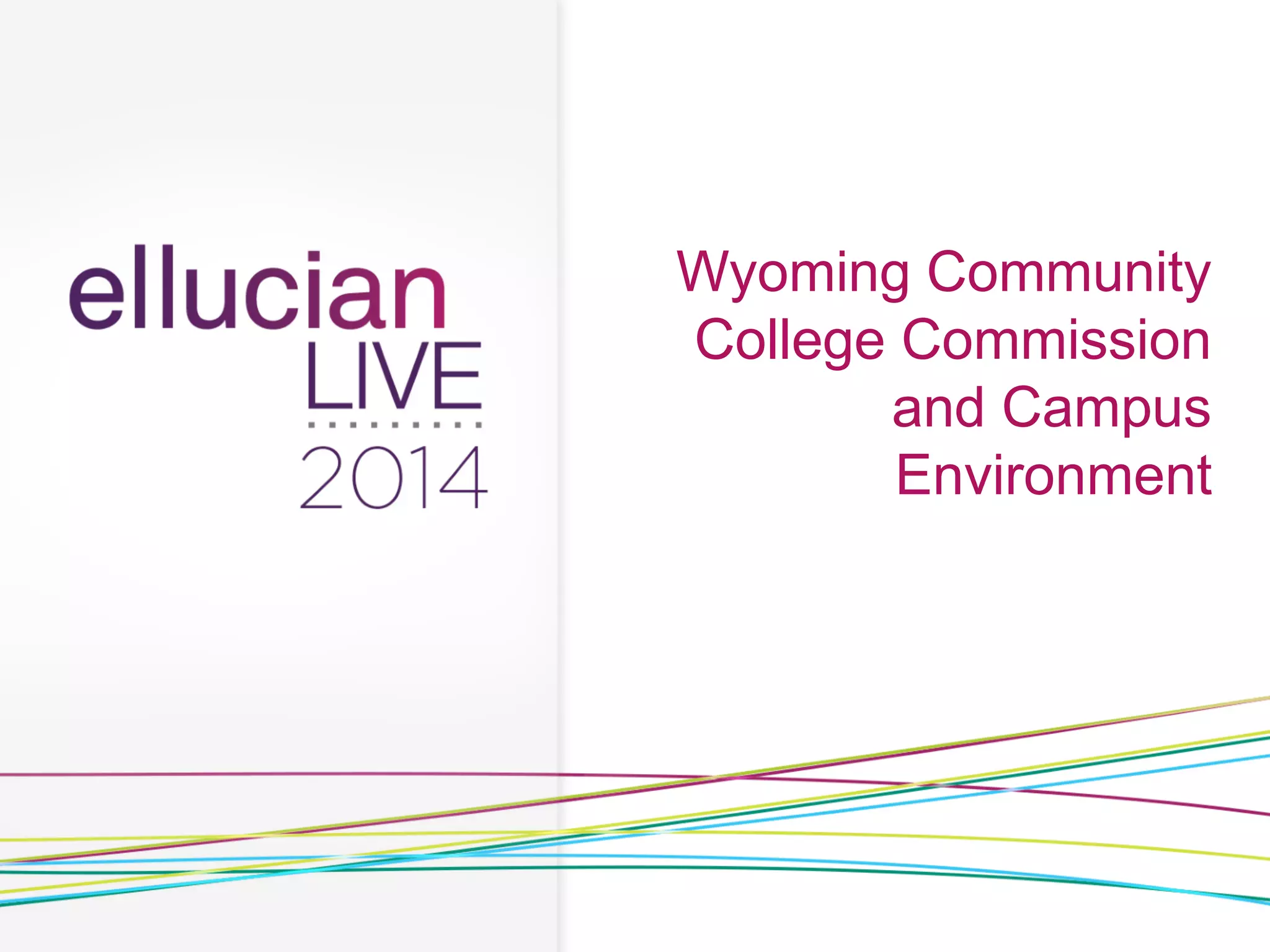 Wyoming Community
College Commission
and Campus
Environment
 