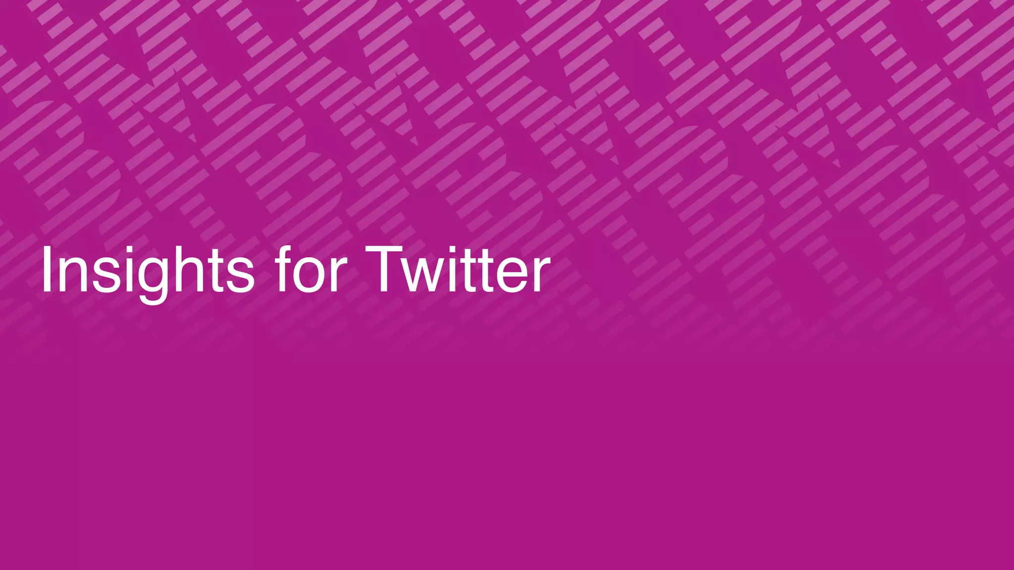 Insights for Twitter
 