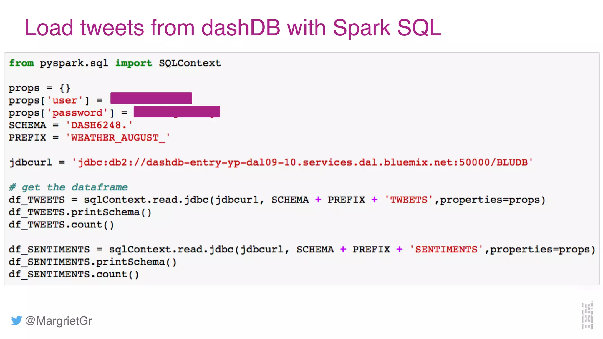 @MargrietGr
Load tweets from dashDB with Spark SQL
 