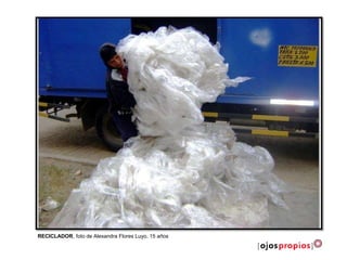 RECICLADOR, foto de Alexandra Flores Luyo, 15 años
 