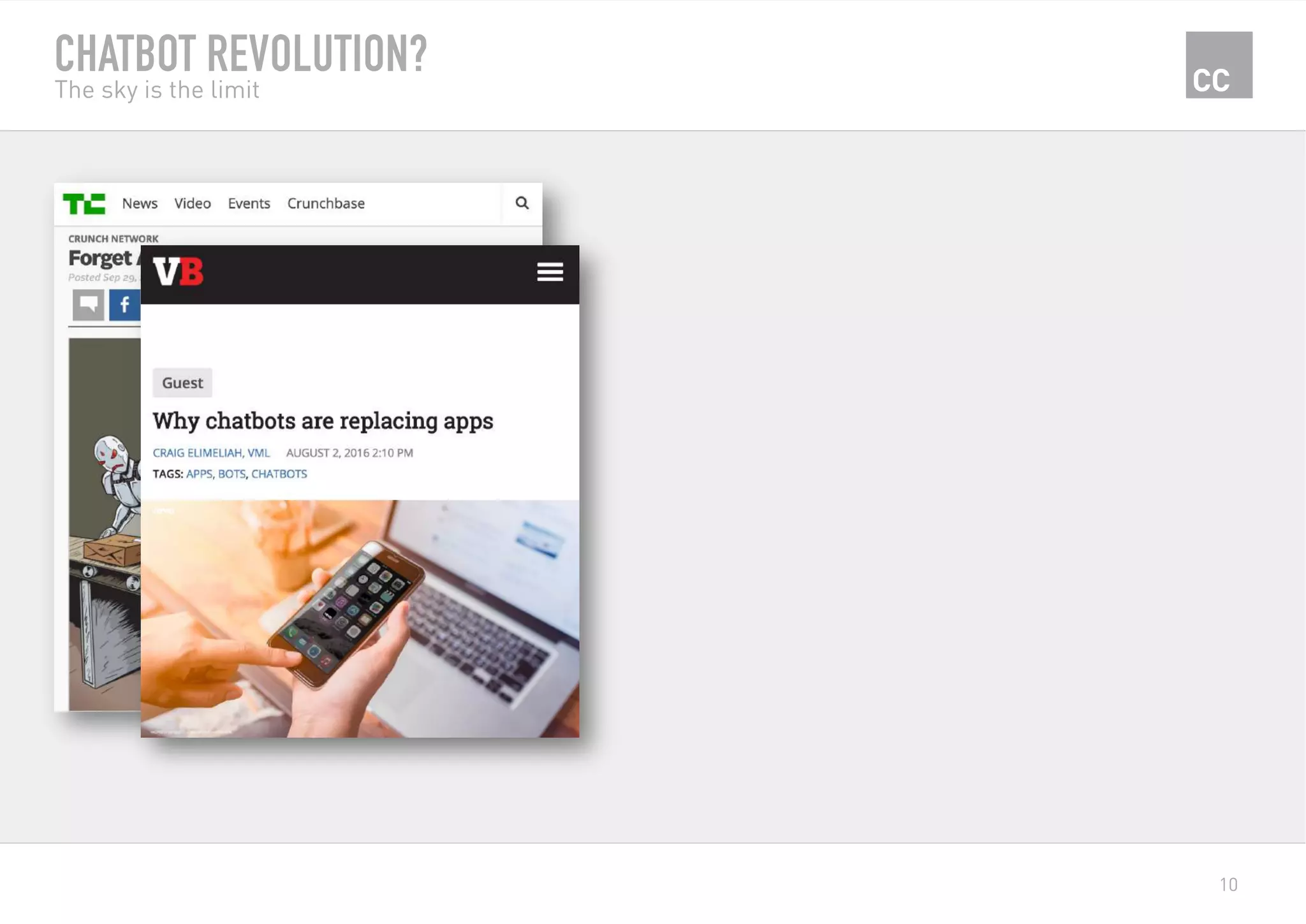 10
CHATBOT REVOLUTION?
The sky is the limit
 