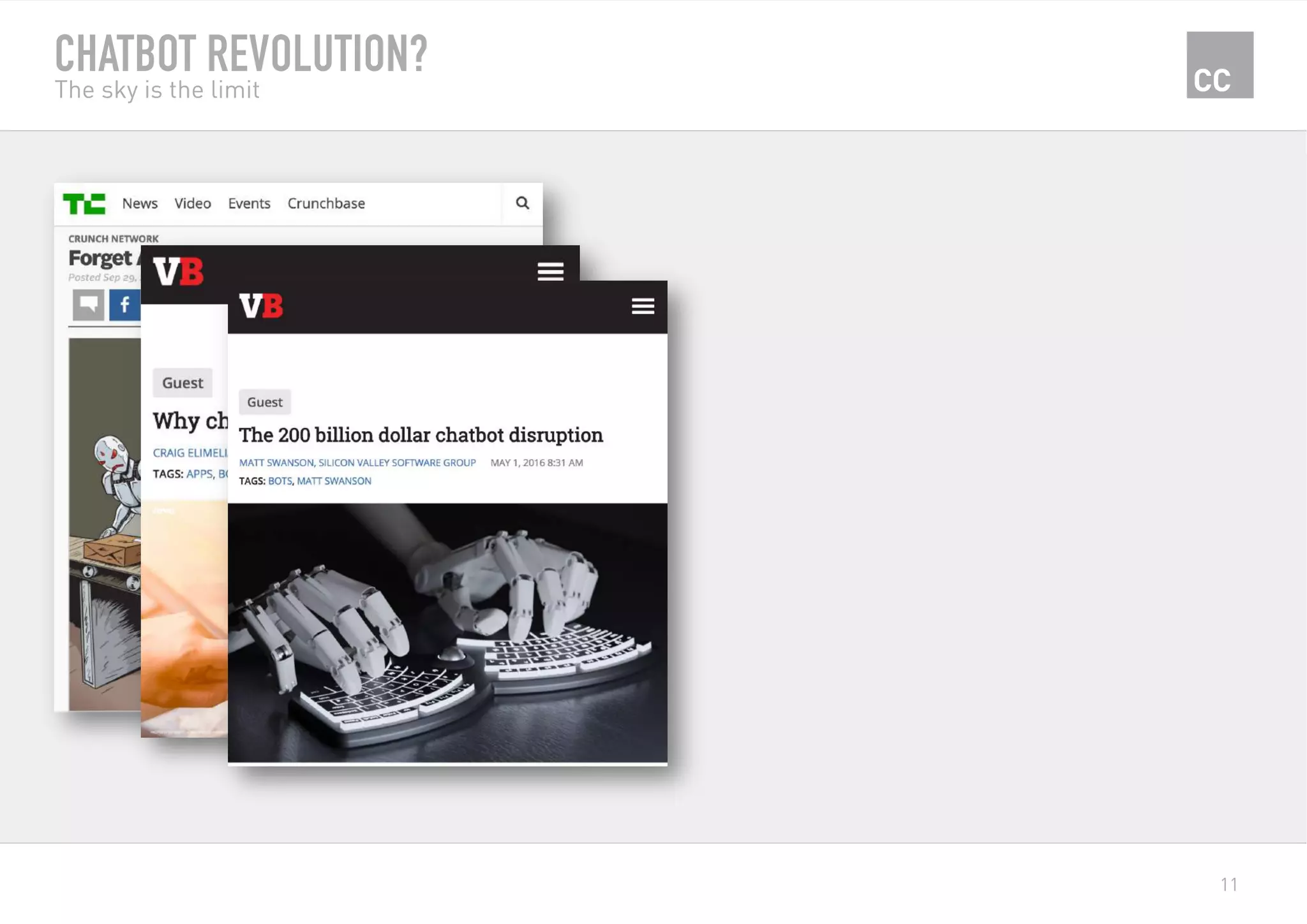 11
CHATBOT REVOLUTION?
The sky is the limit
 