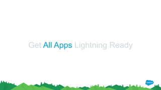 Get All Apps Lightning Ready
 