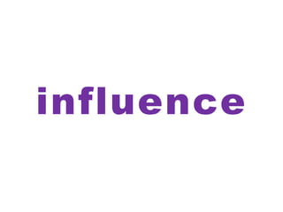 influence
 
