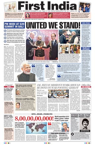 UNITED WE STAND!
PM MODI AT G20
SUMMIT IN BALI
Moni Sharma
Bali: The annual G20
Summit opened in Bali
on Tuesday with world
leaders set to discuss
over the next two days
challenges triggered by
the Covid-19 pandemic
and more recently
topped by Russia’s war
in Ukraine. Prime Min-
ister Narendra Modi
was welcomed at the
summit venue by Indo-
nesian President Joko
Widodo, ahead of the
formal opening of the
summit.
Indonesian President
Joko Widodo told G20
members they must
avoid another world
war as he opened a lead-
ers’ summit dominated
by Russia’s invasion of
Ukraine in Bali on
Tuesday
.”We should not
divide the world into
parts. We must not al-
low the world to fall into
another world war,” he
said as he opens a lead-
ers’ summit dominated
by Russia’s invasion of
Ukraine in Bali.
During the day, PM
Modi, along with other
world leaders, partici-
pates in G20 summit’s
second working session
on the theme of
‘Health’, at Apurva
Kempisnky hotel in
Bali. PM Modi greeted
the gathering at the In-
dian community event
in Bali, as people chant-
ed “Modi, Modi”. Ad-
dressing the Indian di-
aspora Modi said
as I speak to you
in Bali and we
sing songs of
Indonesian
traditions in
India’s Cut-
tack, Bali-
yatra Mahot-
sav is going on.
PM attends G20 Indonesia working
session on food & energy security
PM Modi likely to hold bilateral
talks with over 8-9 leaders today
World faces crisis upon crisis and
sharpening rivalries: Prez Joko
After Bali meet, India will take over
Group of 20 presidency for one year
 India’s self-sufficiency
in medicines, vaccines
during the pandemic
benefitted the world
 Indonesia and India
are companions in both
good and bad times
 India is a ray of hope
for world in 21st century
 India has the Hima-
layas, Indonesia has
Mount Agung; if India
has Ganga, Indonesia
has Tirta Gangga — we
are united through cul-
tures and traditions
 No restrictions on
energy supplies, stability
in the energy market
should be ensured,
India’s energy security is
imp for growth
MAJOR G-20
HAPPENINGS
MODI SPEAKS
 Ukraine’s Zelensky
suggests ‘all for all’ pris-
oner swap with Russia
 Cambodian Prime
Minister Hun Sen tests
positive for Covid-19 at
G-20 inaugural summit
 G20 summit: Russian
President Vladimir Putin
may be absent, but he is
still on leaders’ minds
 Biden, Xi clash on
Taiwan, find common
ground on Ukraine
 PM Modi and US
President Joe Biden on
Tuesday shared a warm
hug at the summit
 PM Modi seeks agree-
ment to maintain supply
of manure, foodgrains
 ‘Have to return to
path of ceasefire and
diplomacy in Ukraine,’
PM Modi says at the
G20 Summit
 FIFA boss Gianni In-
fantino trolled for urging
Russia-Ukraine ceasefire
during World Cup 2022
Prime Minister Narendra Modi meets United States President Joe Biden and Indonesian President
Joko Widodo at the 17th G20 Summit, in Bali, Indonesia on Tuesday. —PHOTOS BY ANI
(Top) Prime Minister Narendra Modi exchanges warm greetings
with French President Emmanuel Macron. (Left) Prime Minister
Narendra Modi interacts with his United Kingdom counterpart Rishi
Sunak for the first time at the G20 Summit. (Right) Prime Minister
Narendra Modi interacts with Chinese President Xi Jinping at the
Welcoming Dinner during the G20 Leaders’ Summit, at Garuda
Wisnu Kencana Cultural Park, in Badung, Bali on Tuesday. It was
for the first time that Modi and Xi exchanged words publicly.
BSE SENSEX 61,872.99 248.84 | NSE NIFTY 18,403.40 74.25
JAIPUR l WEDNESDAY, NOVEMBER 16, 2022 l Pages 12 l 3.00 l RNI NO. RAJENG/2019/77764 l Vol 4 l Issue No. 160
www.firstindia.co.in I https://firstindia.co.in/epapers/jaipur I twitter.com/thefirstindia I facebook.com/thefirstindia I instagram.com/thefirstindia
OUR EDITIONS: JAIPUR, NEW DELHI & MUMBAI
Kochi: Actress Sunny Leone has approached
Kerala HC seeking to quash case registered
against her by Kerala crime branch on a complaint
alleging that she cheated by receiving advance for
a stage show but fell back on the promise.
Ahmedabad: Union Home Minister Amit Shah met
Gachchadhipati Acharya Bhagwant Manohar Kirti
Sagar in Ahmedabad on Tuesday. During the day,
while inaugurating the BJP’s election office here,
Shah said BJP will form government in Gujarat. P5
Mumbai: Kieron Pollard, who made his MI debut back
in 2010, has now been appointed as batting coach
for Mumbai Indians. He will also play inaugural
International League T20 in UAE for MI. Pollard on
Tuesday announced his retirement from the IPL.
New Delhi: Actor Jacqueline Fernandez on
Tuesday was granted mail by a Delhi court in
`200 crore money laundering case. The money
laundering case involved conman Sukesh
Chandrashekar that is being probed by the ED.
HOPES...DREAMS...POSSIBILITIES
8,00,00,00,000!
New Delhi: In a mile-
stone for humanity, the
global population hit 8
billion on Tuesday after
having added a billion
people in last 12 years,
with India on cusp of
overtaking China as the
world’s most populous
country next year. UNs
said global milestone
signals major improve-
ments in public health
that have lowered risk
of death, increased life
expectancy but moment
is also a clarion call for
humanity to look be-
yond numbers, meet its
shared responsibility to
protect people & planet.
India is projected
to surpass China in
2023, latest report
by the UN projects
US ORDERS AI TO PAY
$122.9 MN PASSENGER
REFUNDS, $1.4 MN FINES
DELHI HC RESERVES
ORDER ON BAIL PLEA
BY CHITRA IN ED CASE
Washington: The US has
ordered Tata-group-owned
Air India to pay a whopping
$121.5 mn as refunds and
$1.4 mn as penalties for
extreme delays in providing
refunds to passengers due
to the cancellation during
pandemic, officials said.
New Delhi: The Delhi
High Court on Tuesday
reserved its verdict on
the bail plea by Chitra
Ramkrishna in the money
laundering case related
to alleged illegal phone
tapping and snooping on
the NSE employees.
READ
Crucial
Crucial
GUJ: GANDHIs, KHARGE,
GEHLOT AMONG CONG
STAR CAMPAIGNERS
LARGESSE OF STATE
GIVEN TO…: GUJARAT
HC ON MORBI TRAGEDY
Gujarat: Congress chief
Mallikarjun Kharge and
former party chiefs Sonia
Gandhi and Rahul Gandhi
are among the 40 star
campaigners for Gujarat
assembly polls. Ashok
Gehlot and Bhupesh Baghel,
CMs of Cong-ruled Raj and
C’garh, are also in list. P5
Ahmedabad: The Gujarat
HC on Tuesday heard a suo
motu PIL on Morbi bridge
tragedy and asked the state
government as to how
no expression of interest
was tendered, and how
the “largesse of the state”
was given to an individual
without floating a tender.
World population hit 8
billion, grows 1 billion
in just 12 years span
Unless we bridge the
yawning chasm between
the global haves
and have-nots, we are setting
ourselves up for an 8-billion-
strong world filled with tensions
and mistrust, crisis and conflict.
—Antonio Guterres,
UN Secretary-General
 INDIA’S POPULATION
STANDS AT 1.412 BILLION
IN 2022, COMPARED WITH
CHINA’S 1.426 BILLION
 INDIA IS PROJECTED TO
SURPASS CHINA AS THE
WORLD’S MOST POPU-
LOUS COUNTRY IN 2023
 INDIA IS PROJECTED TO
HAVE A TOTAL POPULATION
OF 1.668 BILLION BY THE
YEAR 2050
THE DATA STATES...
VETERAN TELUGU ACTOR
KRISHNA PASSES AWAY
Hyderabad:
Veteran Tollywood
actor, Congress
parliamentarian
Ghattamaneni Krishna,
popularly known as
Super Star Krishna
passed away at a
hospital in Hyderabad
after a brief illness in
early hours of Tuesday,
officials said. He was
79 and is survived by 5
children.
Narendra Modi @narendramodi
Krishna Garu was a legendary superstar, who
won hearts of people through his versatile
acting and lively personality. His demise is a colossal
loss to the world of cinema and entertainment. In this
sad hour my thoughts are with @urstrulyMahesh and
his entire family. Om Shanti.
I have repeatedly
said that we have to
find a way to return
to the path of ceasefire and
diplomacy in Ukraine. Over the
past century, WWII wreaked
havoc in the world. After that
leaders of that time made
a serious effort to
take the path of
peace. Now it’s
our turn.
—Narendra
Modi, Prime
Minister
The war should be ended “justly and on the basis
of the UN Charter and international law”. I urge
world leaders to back a plan to end the war in his
country, saying now was the time to push for peace after
Russia’s defeat in the southern city of Kherson. Ukraine
would not allow Russian forces to regroup after their
withdrawal from Kherson.
—Volodymyr Zelenskyy, Ukrainian President
A useful exchange between PM Modi and US Prez
Biden on sidelines of G20 summit in Bali, Indo-
nesia. Leaders appreciated continuing deepening
of India-US Strategic Partnership & close cooperation in
groups like Quad, I2U2, etc. Agreed to maintain close coor-
dination during G20 India —Ministry of External Affairs
We also
witnessed the
world order
& int’l law being tested.
Today, eyes of the world
are focussed on our
meeting - will we be able
to succeed or will we add
another item to number
of failures? In my view,
G20 must succeed &
must not fail and we
must end the war.
—Joko Widodo,
Indonesian President
GHATTAMANENI KRISHNA
May 31, 1943 - Nov 5, 2022
JAL JEEVAN MISSION’S WORK SHOULD
BE DONE ON WAR FOOTING: GEHLOT
Naresh Sharma
Jaipur: Chief Minister
Ashok Gehlot has said
that despite the hetero-
geneous geographical
conditions of the region
and scattered settle-
ments, the state govern-
ment is not leaving any
slack in completing the
work of Jal Jeevan Mis-
sion. CM directed to
complete drinking wa-
ter projects related to
the mission at war foot-
ing while giving top pri-
ority to the mission.
“Development of per-
manent water sources
should be ensured
while keeping the qual-
ity of works, so that
there is no problem in
providing drinking wa-
ter in future,” Gehlot
said while addressing
the review meeting of
Jal Jeevan Mission at
the Chief Minister’s
residence on Tuesday
.
CM said that Jal Jee-
van Mission is an im-
portant scheme to pro-
vide tap water to every
home. “Together we
have to make Rajasthan
a leading state in Jal
Jeevan Mission. The
concerned departments
and officers should
speed up and complete
the various works con-
ducted under the mis-
sion within the stipu-
lated time period, so
that even villages can
get tap water,” he said.
Turn to P8
`10,247 crore
spent on missions
in the state so far
CM Ashok Gehlot addressing a review meeting of the Jal Jeevan
Mission at the CMR on Tuesday. Dr Mahesh Joshi, Mahendrajeet
Singh Malviya, Arjun Singh Bamaniya, Usha Sharma, Dr Subodh
Agarwal, Kuldeep Ranka, Akhil Arora & others are also seen here.
SUNIL ARORA’S SILENCE HEIGHTENS
SUSPENSE AROUND RCA ELECTIONS!
SINGLE PATTA: HC DISMISSES CRIMINAL
PROCEEDINGS AGAINST SHANTI DHARIWAL
Jaipur: While all ‘interested’ eyes are glued on the election
of RCA and what comes out of the HC’s decision, the sec-
ond ‘candidates’ chosen by RCA to get the
elections conducted - former CEC Sunil
Arora - has kept his lips tightly sealed on
whether he will be the instrumental figure
in getting the elections conducted. When
First India contacted Arora regarding the
issue, he denied making any comment on
the matter. As a result suspense around RCA poll has gone
a few notches up. —Naresh Sharma Turn to P8
Jaipur: Raj HC on Tuesday dismissed criminal proceed-
ings against UDH Minister Shanti Dhariwal in Single
Patta case. Justice NS Dhaddha accepted
petition u/s 482 CrPC of Dhariwal &
dismissed criminal proceedings and
protest application. FIR No 422/2014
was filed on Dec 3, 2014 but name of
Dhariwal was not mentioned. ACB filed
1st chargesheet on Nov 26, 2015. Special
Judge, ACB took cognizance on Mar 3, 2016 but Dhariw-
al’s name didn’t figure in chargesheet. More on P8
TOP STORIES
Other Raj
Other Raj
BJP fielded Ashok
Kumar Pincha for bypoll
on Sardarshahar Assembly
constituency, polling will
be held on December 5.P8
Manvendra Singh writes
to CM Gehlot requesting
him to ensure justice with
ex-serviceman over OBC
reservation issue. P7
Under the ‘Operation
Khushi’, 21 child
labourers were freed, 7
cases filed and 6 accused
arrested in Jaipur. P3
If Behror is not made a
dist, Cong will not get any
vote from surrounding
assembly constituencies:
Independent MLA Baljeet. P2
 