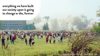 everything we have built
our society upon is going
to change or die, forever
Andrea Botto / "KA-BOOM #05" Pieve Emanuele, 2011
 