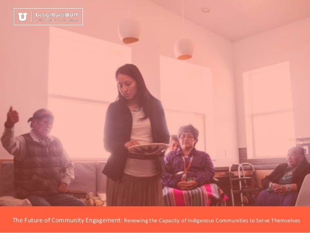 The Future of Community Engagement: Renewing the Capacity of Indigenous Communities to Serve Themselves
 