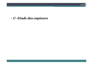100
C Et de des capte rs
• C- Etude des capteurs
 
