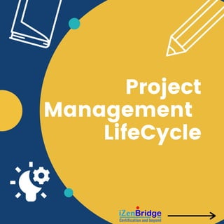 Project
Management
LifeCycle
 