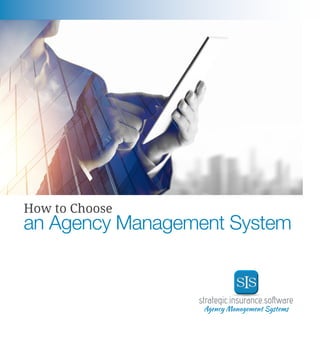 How to Choose
an Agency Management System
 