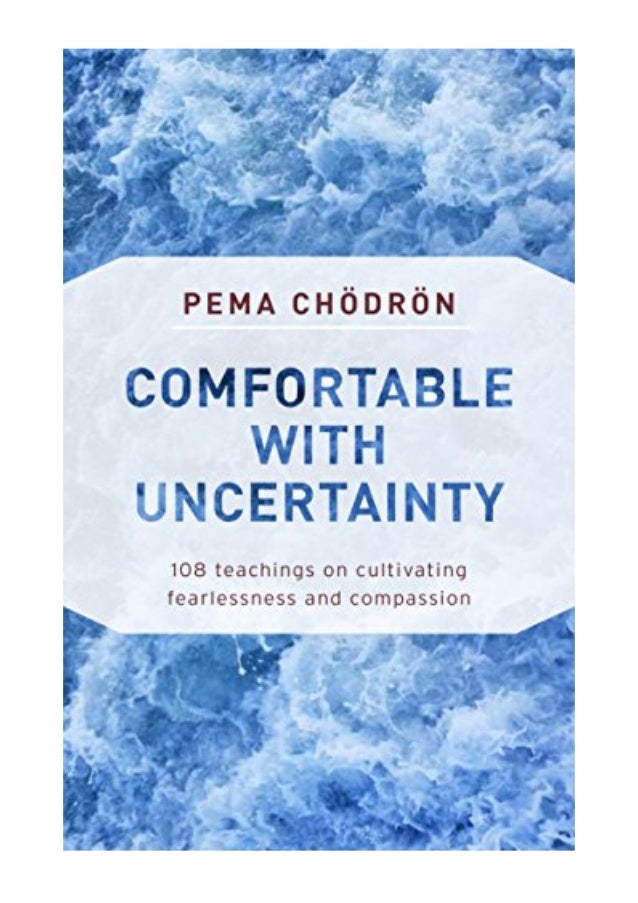 Comfortable With Uncertainty Pdf Pema Chodron 108 Teachings On Cult