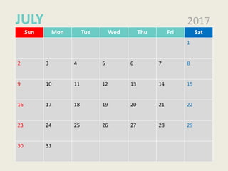 Sun Mon Tue Wed Thu Fri Sat
1
2 3 4 5 6 7 8
9 10 11 12 13 14 15
16 17 18 19 20 21 22
23 24 25 26 27 28 29
30 31
2017JULY
 
