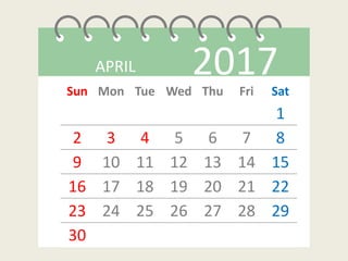APRIL 2017Sun Mon Tue Wed Thu Fri Sat
1
2 3 4 5 6 7 8
9 10 11 12 13 14 15
16 17 18 19 20 21 22
23 24 25 26 27 28 29
30
 