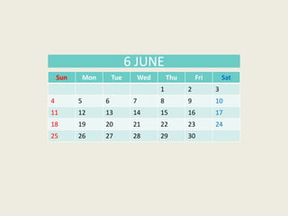 Sun Mon Tue Wed Thu Fri Sat
1 2 3
4 5 6 7 8 9 10
11 12 13 14 15 16 17
18 19 20 21 22 23 24
25 26 27 28 29 30
6 JUNE
 