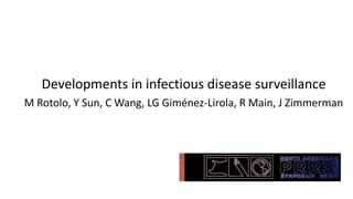 Developments in infectious disease surveillance
M Rotolo, Y Sun, C Wang, LG Giménez-Lirola, R Main, J Zimmerman
 