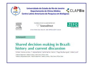 Universidade do Estado do Rio de Janeiro
         Departamento de Clínica Médica
Centro Latino Americano de Pesquisa em Biológicos
 