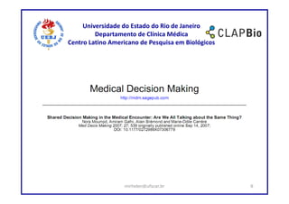 Universidade do Estado do Rio de Janeiro
         Departamento de Clínica Médica
Centro Latino Americano de Pesquisa em Biológicos




                  mirhelen@ufscar.br                8
 
