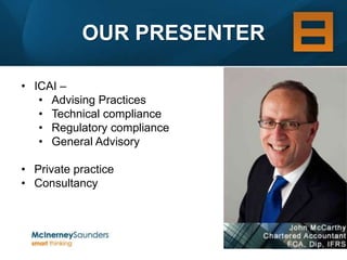 OUR PRESENTER

• ICAI –
   • Advising Practices
   • Technical compliance
   • Regulatory compliance
   • General Advisory

• Private practice
• Consultancy
 