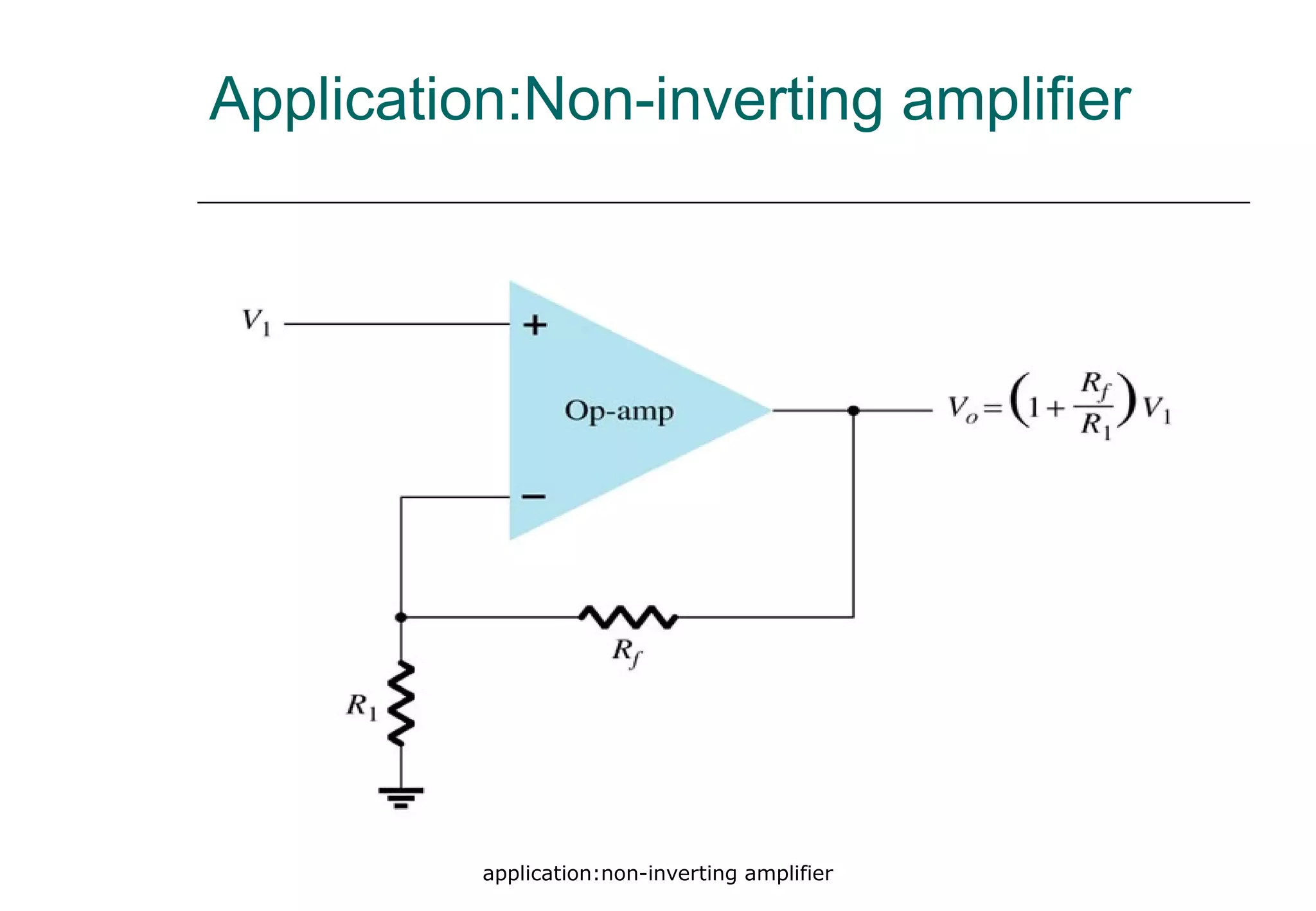 application:non-inverting amplifier
Application:Non-inverting amplifier
 