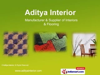 Manufacturer & Supplier of Interiors
           & Flooring
 