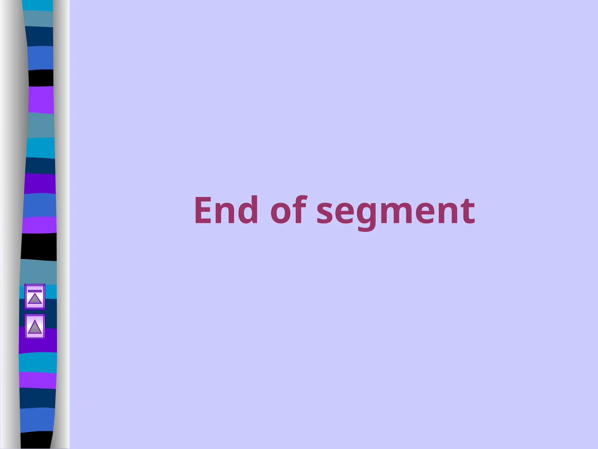End of segment
 