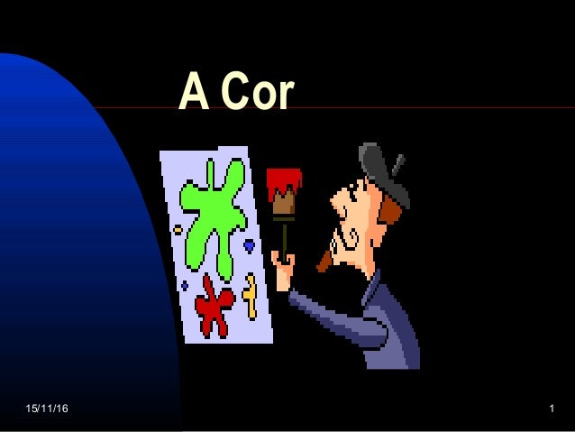 15/11/16 1
A Cor
 