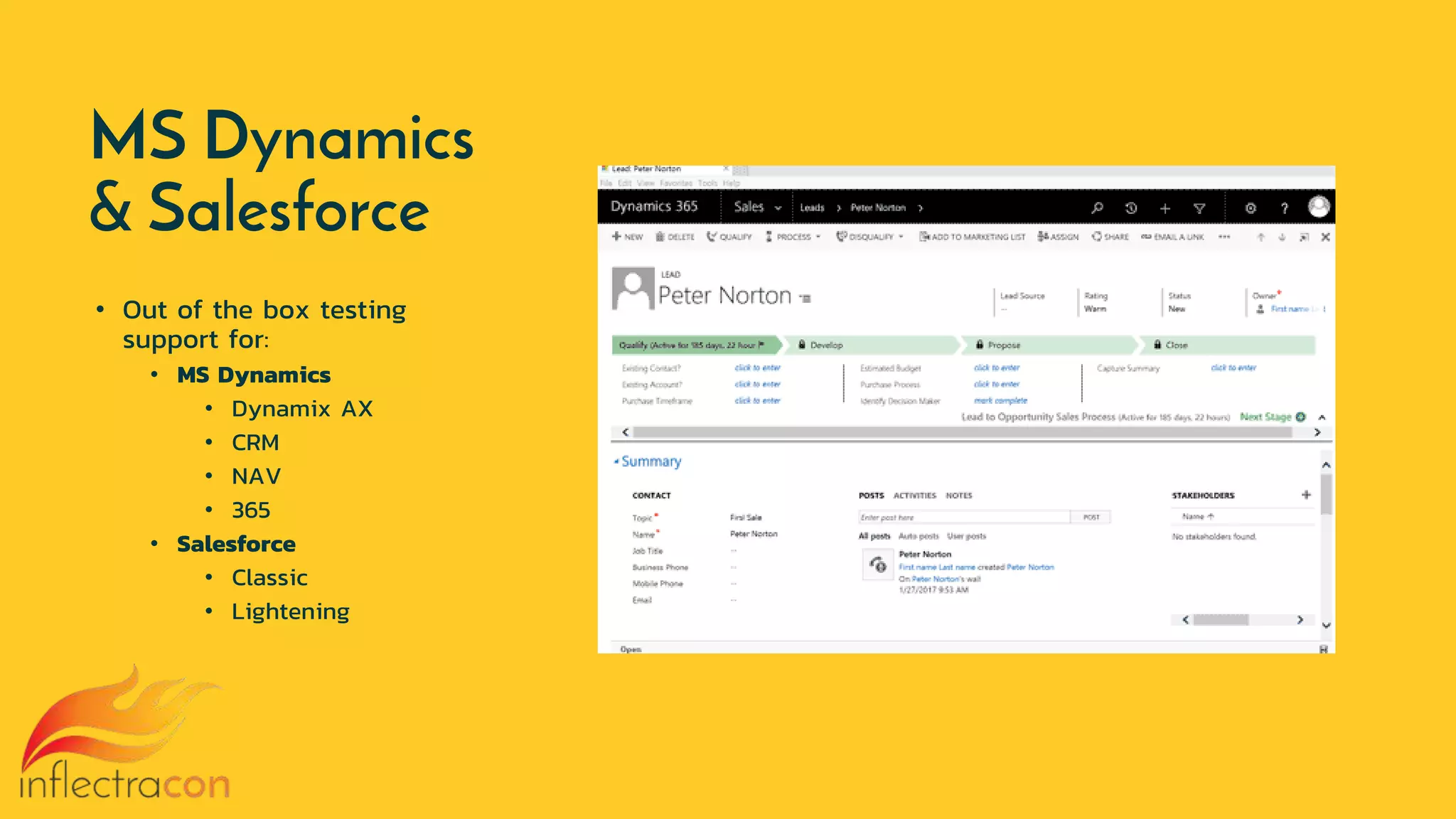 MS Dynamics
& Salesforce
• Out of the box testing
support for:
• MS Dynamics
• Dynamix AX
• CRM
• NAV
• 365
• Salesforce
• Classic
• Lightening
 