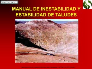 MANUAL DE INESTABILIDAD Y
ESTABILIDAD DE TALUDES
Calle Puma #512, Col. Lomas de Echeveste, León, Guanajuato. C.p.37208, Tel. (477) 104-2253
 
