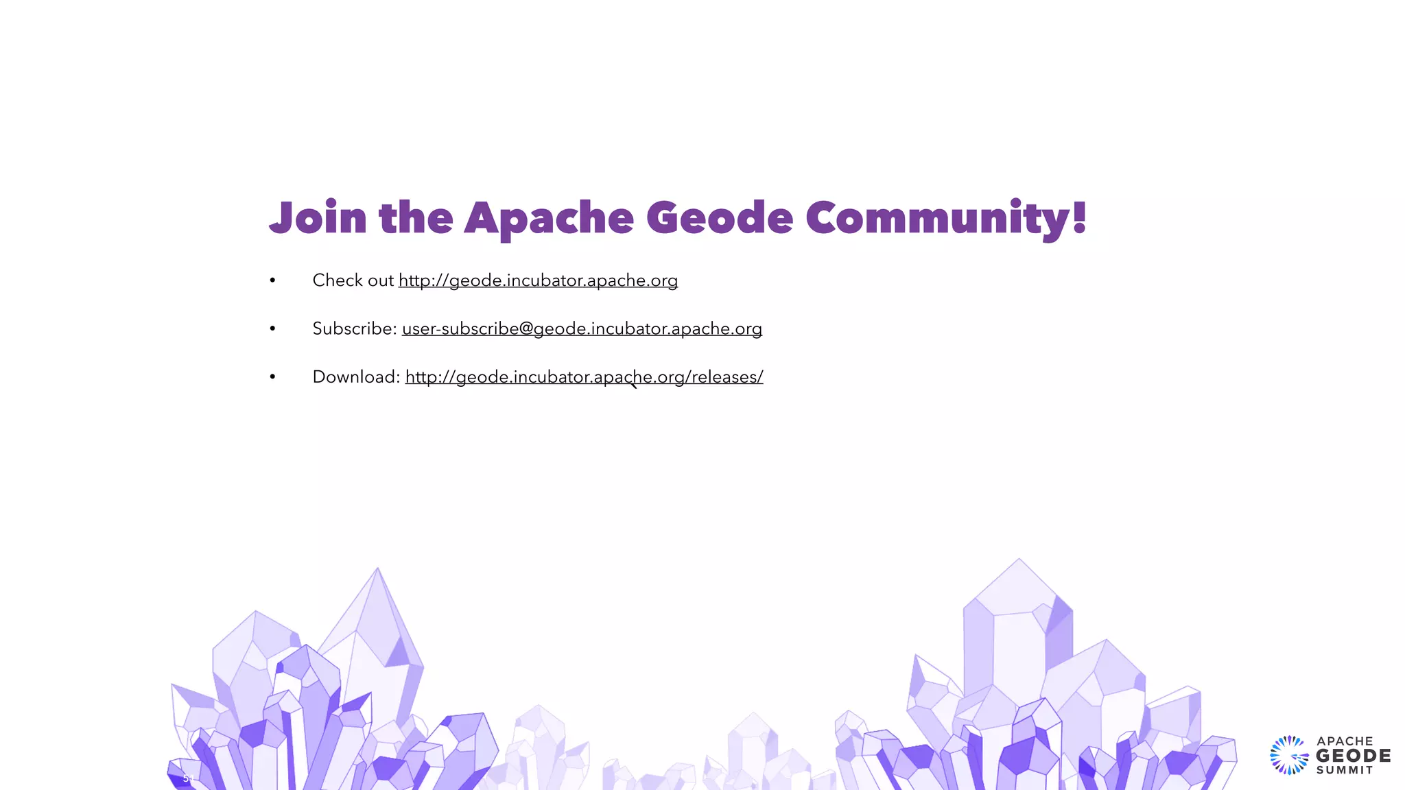 51
Join the Apache Geode Community!
• Check out http://geode.incubator.apache.org
• Subscribe: user-subscribe@geode.incubator.apache.org
• Download: http://geode.incubator.apache.org/releases/
`
 