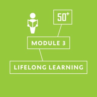 MODULE 3
LIFELONG LEARNING
 