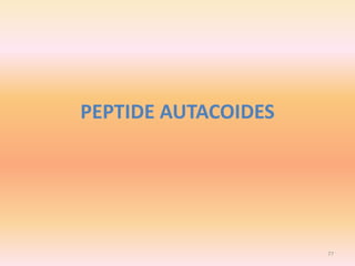 PEPTIDE AUTACOIDES
77
 