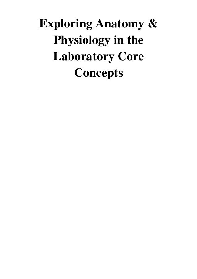 2018 Exploring Anatomy Physiology In The Laboratory Core Concepts