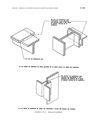 COVENIN – MINDUR 1618-98 ESTRUCTURAS DE ACERO PARA EDIFICACIONES C-161
FIGURA C-23.11 Remates de soldadura.
 